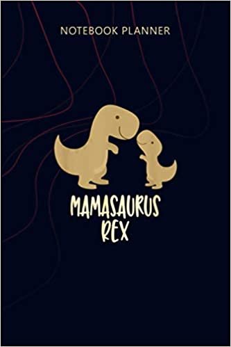 Notebook Planner Mamasaurus Don t Mess With Mamasaurus Rex Gift: Planning, 114 Pages, Personalized, 6x9 inch, Money, Planner, Agenda, Home Budget