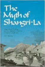 The Myth of Shangri-LA: Tibet, Travel Writing and the Western Creation of Sacred Landscape
