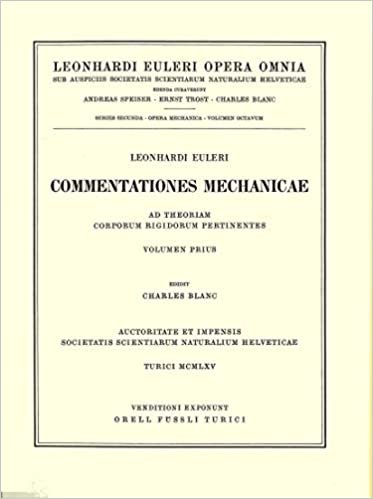 Mechanica corporum solidorum 1st part: Opera Mechanica Et Astronomica Vol 8 (Leonhard Euler, Opera Omnia)