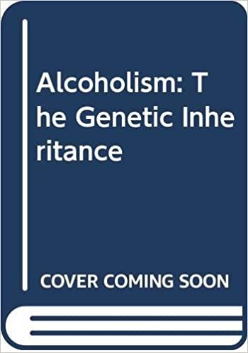 Alcoholism: The Genetic Inheritance