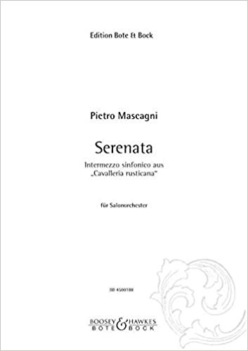 Intermezzo sinfonico / Serenata: aus der Oper "Cavalleria rusticana" / Wie unter ihrer Flügel weiß Gefieder. Salonorchester. Klavierdirektion und Stimmen. indir