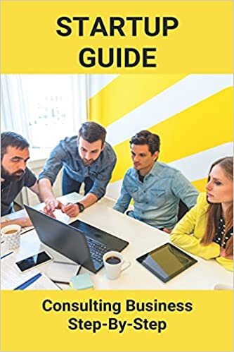 Startup Guide: Consulting Business Step-By-Step: Lean Startup Books