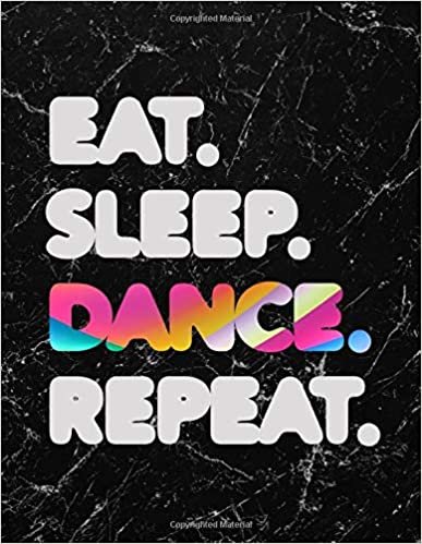 Eat Sleep Dance Repeat LARGE Notebook #1: Cool Dancer Black Marble Notebook College Ruled to write in 8.5x11" LARGE 100 Lined Pages - Funny Dancers Gift