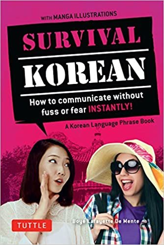 Survival Korean: A Korean Language Phrasebook: How to Communicate Without Fuss or Fear Instantly! (Survival Series)