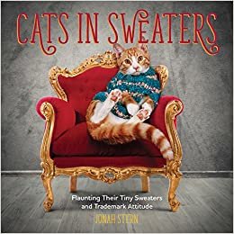 Cats in Sweaters: Flaunting Their Tiny Sweaters and Trademark Attitude indir