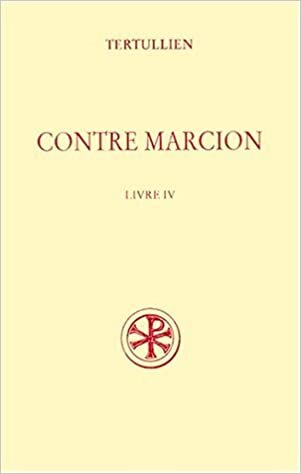 Contre Marcion - tome 4 (4) (Sources chrétiennes)