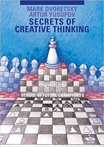 Secrets of creative thinking: School of Future Champions vol. 5 (Progress in Chess)