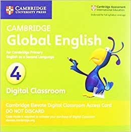 Cambridge Global English Stage 4 Cambridge Elevate Digital Classroom Access Card (1 Year): for Cambridge Primary English as a Second Language (Cambridge Primary Global English) indir