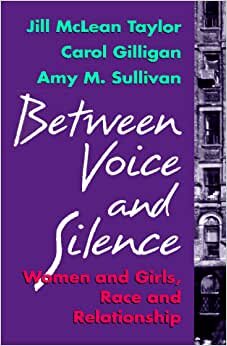 Between Voice and Silence: Women and Girls, Race and Relationship