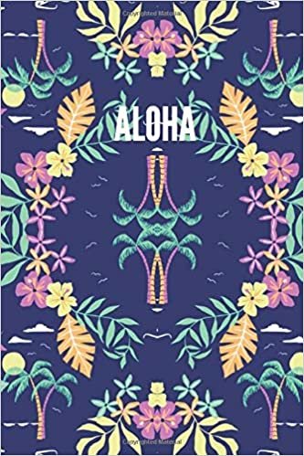 Aloha: Cool Notebook, Journal, Diary (110 Pages, Blank, 6 x 9) funny Notebook sarcastic Humor Journal, gift for graduation, for adults, for entrepeneur, for women, for men