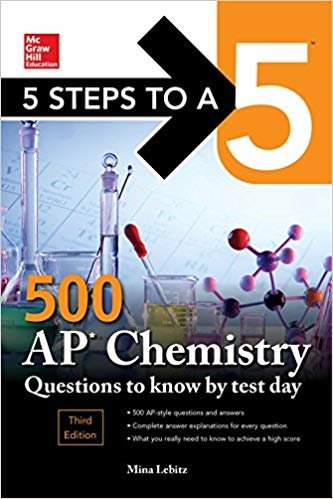 5 Steps to a 5 500 AP Chemistry Questions to Know by Test Day, Third Edition