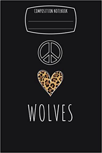 Peace Love Heart Wolves Notebook & Journal & Composition Notebook & Logbook College Ruled 6x9 110 page Logbook