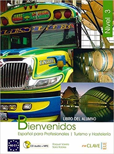 Bienvenidos 3 Libro Alumno (Ders Kitabı +Audio Descargable) İspanyolca - Turizm ve Otelcilik