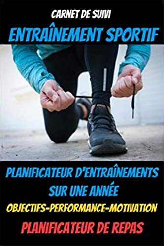 Carnet de suivi ENTRAÎNEMENT SPORTIF-programme sportif homme-programme sportif f-preparation physique-coach sportif-methode musculation: suivi ... maison-sport et alimentation-cardio training