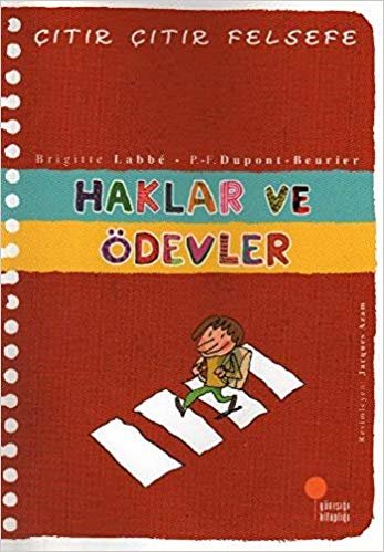 Haklar ve Ödevler - Çıtır Çıtır Felsefe 15: 4, 5, 6. Sınıflar