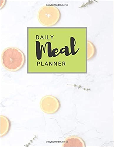 Daily Meal Planner: Weekly Planning Groceries Healthy Food Tracking Meals Prep Shopping List For Women Weight Loss (Volumn 18)