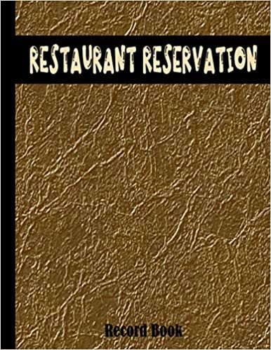 Restaurant Reservation Record Book: Restaurant Guest Reservation Book - Undated Daily Reservation Log for Hostess to Book Tables for Customers - ... Cover Design (Restaurant Reservation Book) indir