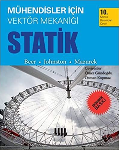 Mühendisler için Vektör Mekaniği Statik (Ekonomik Baskı): Beer - Johnston - Mazurek