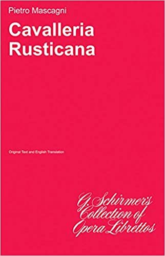 Cavalleria Rusticana: Opera in One Act: (G. Schirmer's Collection of Opera Librettos)