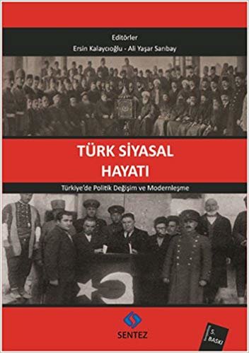 Türk Siyasal Hayatı: Türkiye'de Politik Değişim ve Modernleşme indir