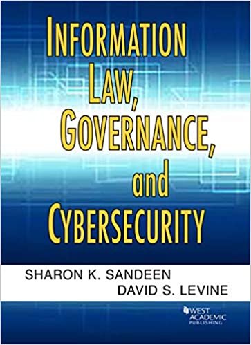 Information Law, Governance, and Cybersecurity (American Casebook Series) indir