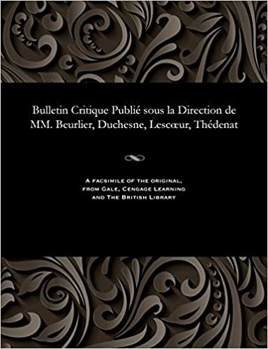 Bulletin Critique Publié sous la Direction de MM. Beurlier, Duchesne, Lescœur, Thédenat indir