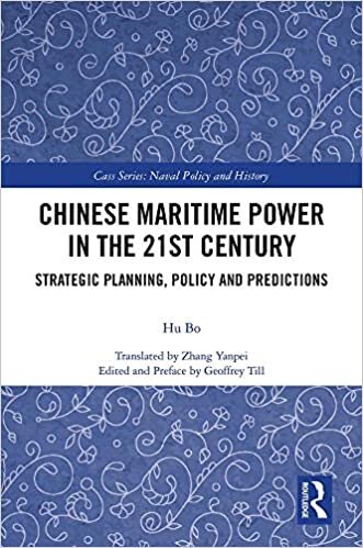 Chinese Maritime Power in the 21st Century: Strategic Planning, Policy and Predictions (Cass Series: Naval Policy and History)