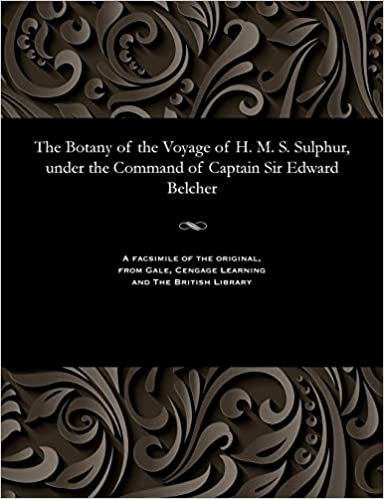 The Botany of the Voyage of H. M. S. Sulphur, under the Command of Captain Sir Edward Belcher