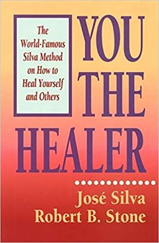 You the Healer: The World-Famous Silva Method on How to Heal Yourself and Others