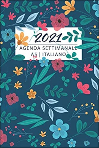 Agenda 2021 Settimanale A5 : ITALIANO: Agenda giornaliera itialiano, Pianificatore Mensile, Calendario,Diario, Planner, 1 gennaio 2021 - 31 dicembre ... Idea regalo originale per uomo e donna