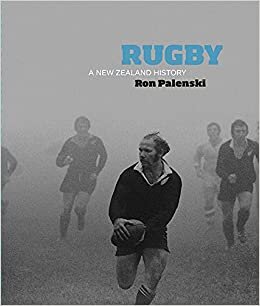 Rugby: A New Zealand History indir