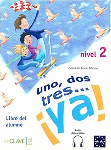 Uno, Dos, Tres... ya! 2 Libro del Alumno (Ders Kitabı +Audio Descargable) 7-10 yaş İspanyolca Temel Seviye indir