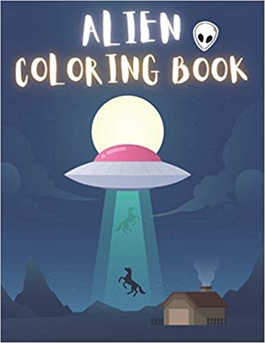 Alien Coloring Book: 50 Creative And Unique Alien Coloring Pages With Quotes To Color In On Every Other Page ( Stress Reliving And Relaxing Drawings To Calm Down And Relax ) indir
