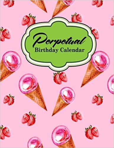 Perpetual Birthday Calendar: Important Dates Record Book, Personal Calendar Of Important Celebrations Plus Gift Log: Volume 11 indir