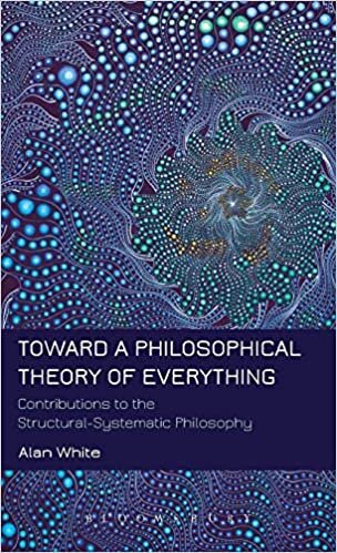 Toward a Philosophical Theory of Everything: Contributions to the Structural-Systematic Philosophy