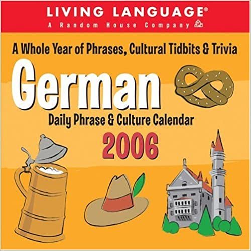 German Daily Phrase & Cultural 2006 Calendar: A Whole Year Of Phrases, Clutural Tidbits & Trivia: Day-to-day Calendar (Living Language) indir