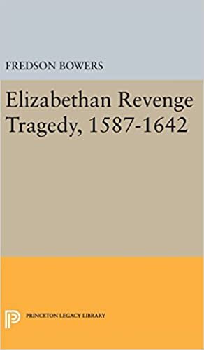 Elizabethan Revenge Tragedy, 1587-1642 (Princeton Legacy Library)