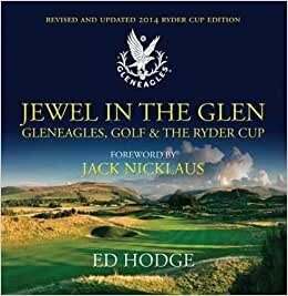 Jewel in the Glen: Gleneagles, Golf and the Ryder Cup: New Edition (2014) indir