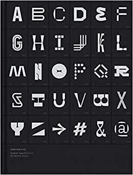 TYPE FOR TYPE: Custom typeface solutions for modern visual identities indir