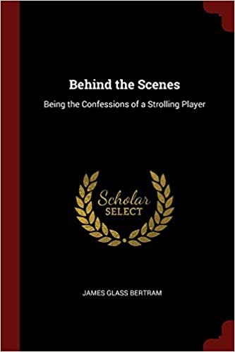 indir   Behind the Scenes: Being the Confessions of a Strolling Player tamamen