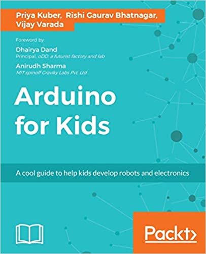 Arduino for Kids (English Edition): A cool guide to help kids develop robots and electronics