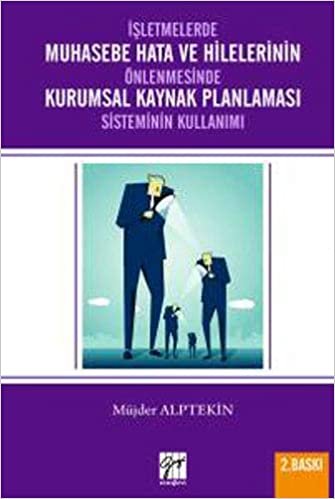 İşletmelerde Muhasebe Hata ve Hilelerinin Önlenmesi Kurumsal Kaynak Planlaması Sisteminin Kullanımı indir