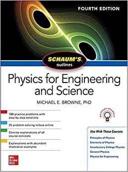 Schaum,s Outline of Physics for Engineering and Science, Fourth Edition (Schaum,s Outlines)