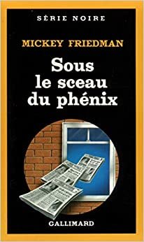 Sous Le Sceau Du Phenix (Serie Noire 1): A49077