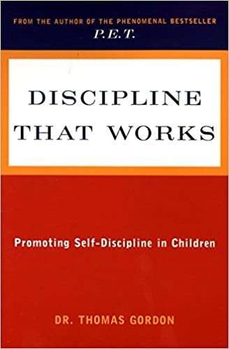 Discipline That Works: Promoting Self Discipline in Children          (Formerly Titled "Teaching Children Discipline at Home And at         School") (Plume)