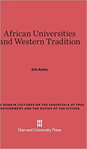 African Universities and Western Tradition (Godkin Lectures on the Essentials of Free Government and the, Band 12)