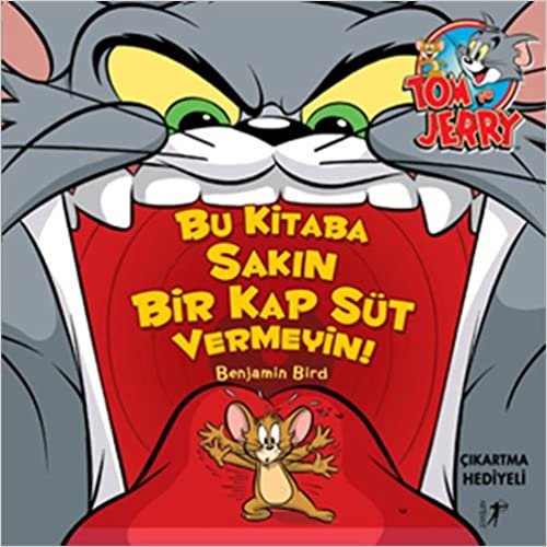 Tom ve Jerry - Bu Kitaba Sakın Bir Kap Süt Vermeyin!: Çıkartma Hediyeli
