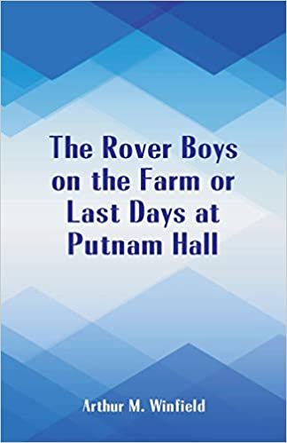 The Rover Boys on the Farm: Last Days at Putnam Hall
