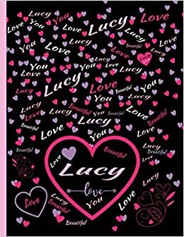 LUCY LOVE GIFT: Beautiful Lucy Gift, Present for Lucy Personalized Name, Lucy Birthday Present, Lucy Appreciation, Lucy Valentine - Blank Lined Lucy Notebook (Lucy Journal) indir
