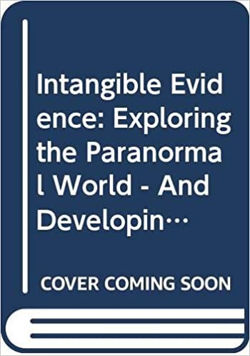 Intangible Evidence: Exploring the Paranormal World - And Developing Your Psychic Skills (Positive Paperbacks)